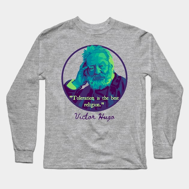 Victor Hugo Portrait and Quote Long Sleeve T-Shirt by Slightly Unhinged